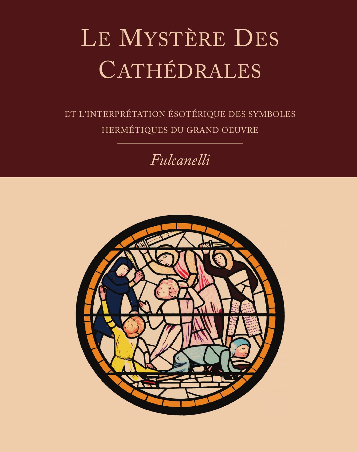 

Le Mystere Des Cathedrales Et L'Interpretation Esoterique Des Symboles Hermetiques