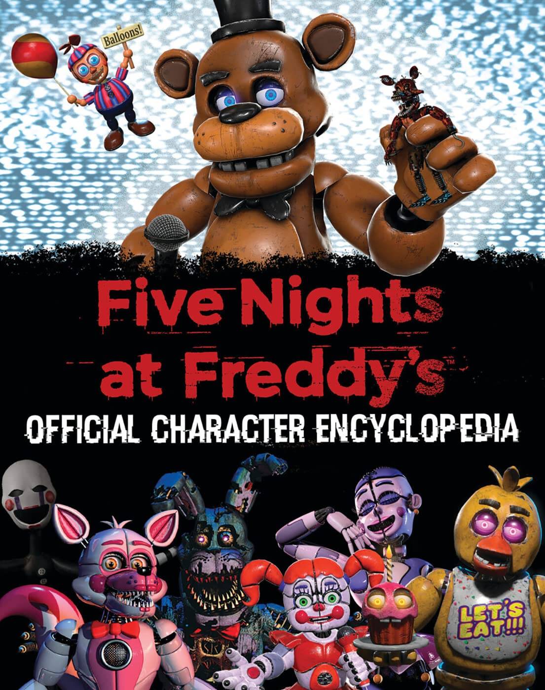 

Five Nights at Freddy's Official Character Encyclopedia