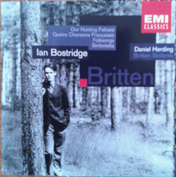 Britten: Our Hunting Fathers; Quatre Chansons Francaises; Folksongs; Sinfonietta, Op. 1