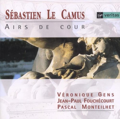 

Le Camus: Airs de cour. - Veronique Gens, Jean-Paul Fouchecourt, (1 CD), 1 CD