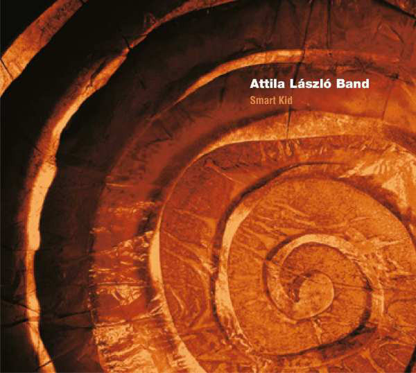 Attila Laszlo Band ?– Smart Kid (1 CD)