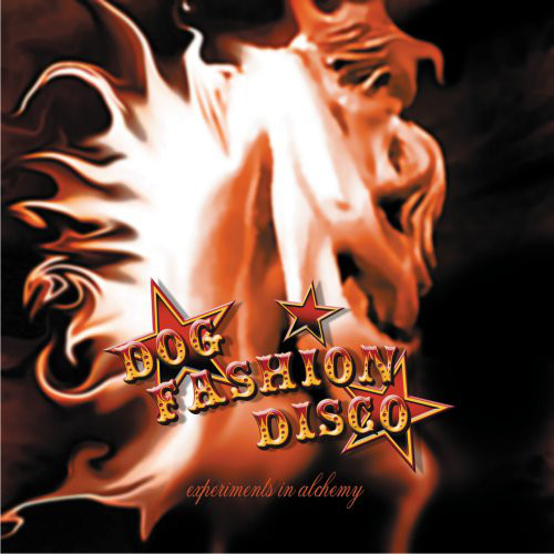 

DOG FASHION DISCO - Experiments In Alchemy (1 CD), 1 CD