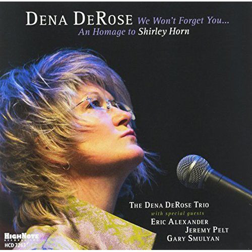 

Dena DeRose: We Won t Forget You...: An Homage to Shirley Horn (1 CD)