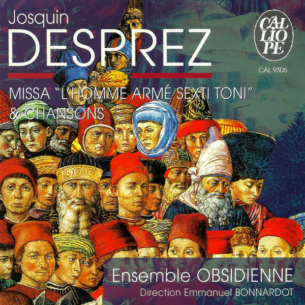 

Josquin Des Prez: Missa L'Homme Arme Sexti Toni / Chansons (Obsidienne) (1 CD)