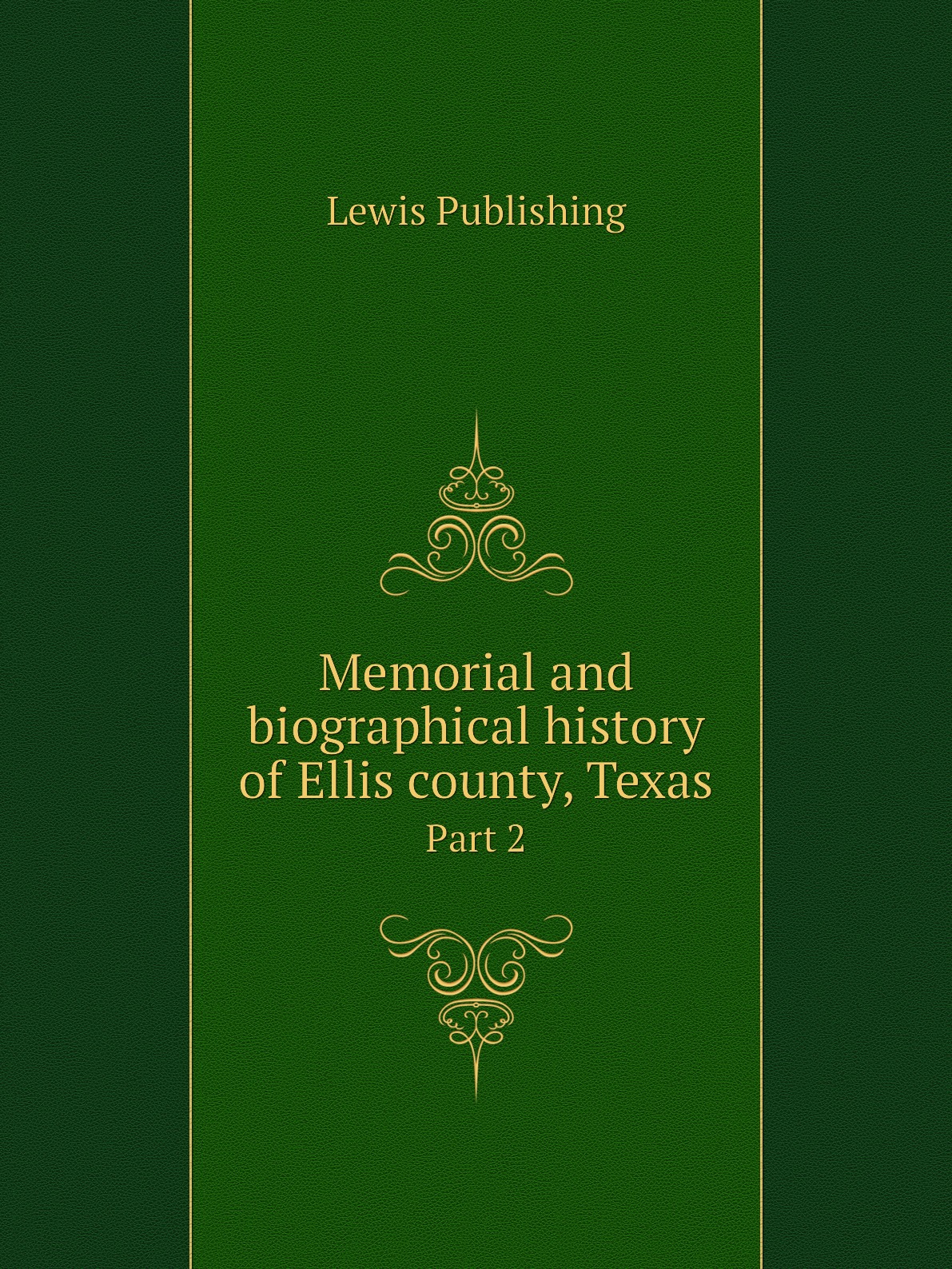 

Memorial and biographical history of Dallas county, Texas