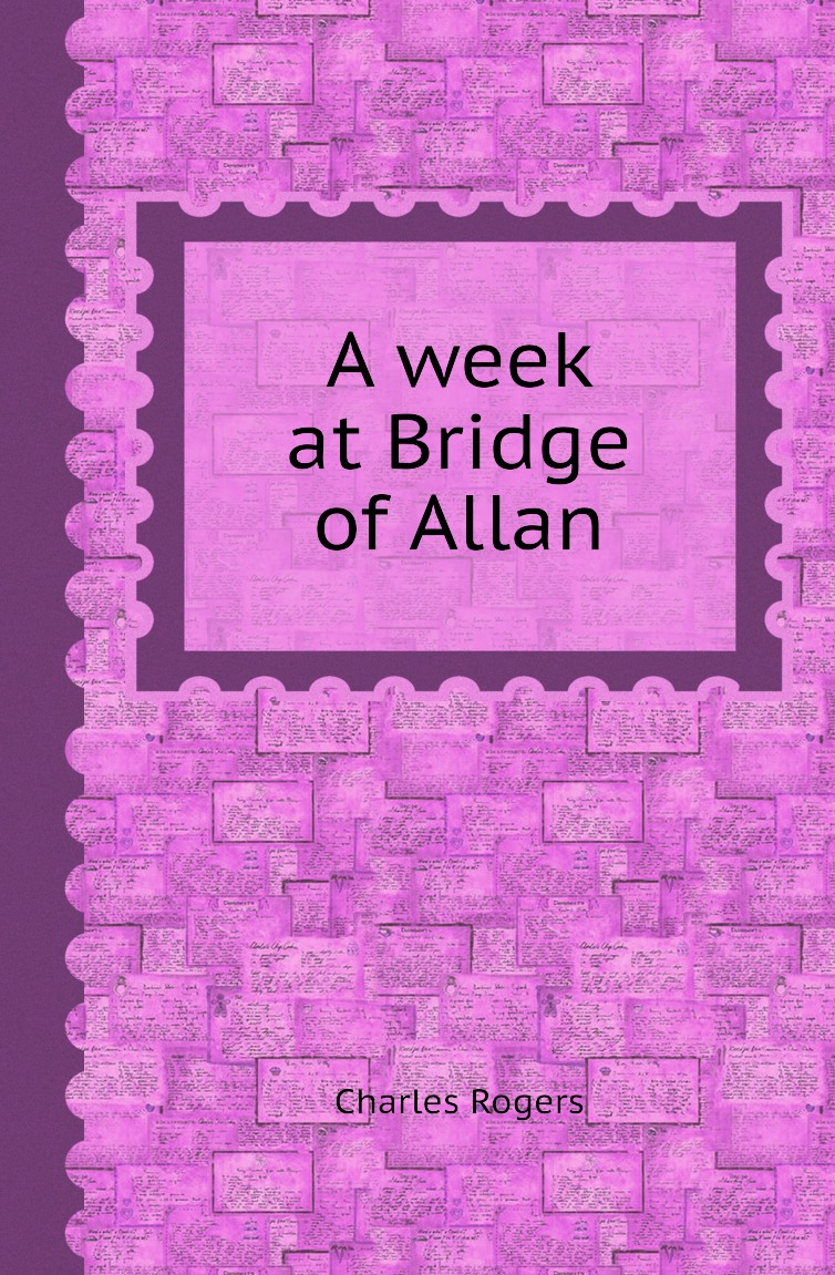 

A week at Bridge of Allan
