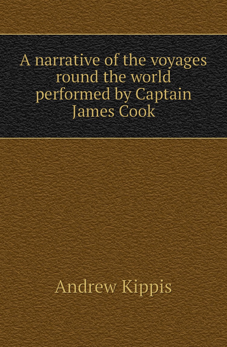 

A narrative of the voyages round the world performed by Captain James Cook