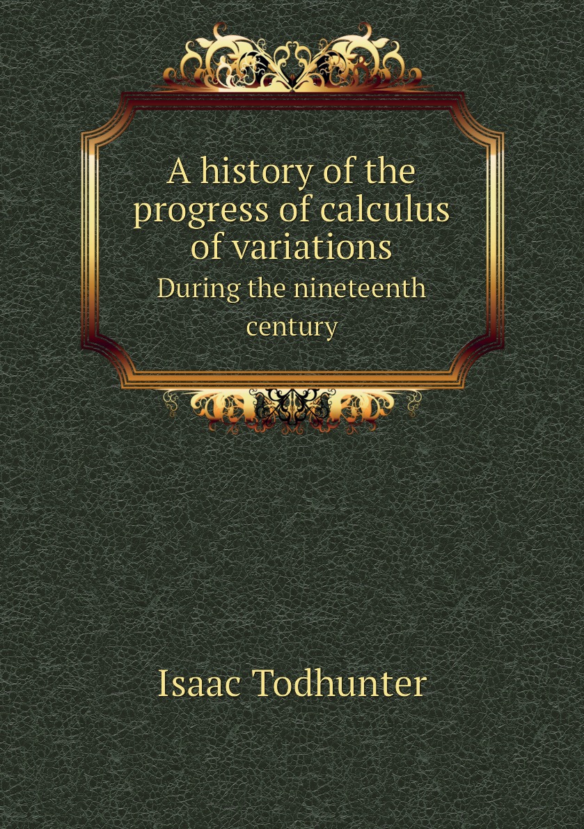 

A history of the progress of calculus of variations