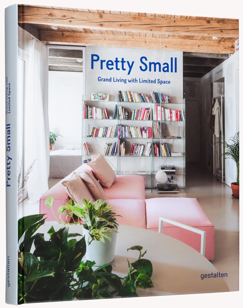

Pretty Small: Grand Living with Limited Space