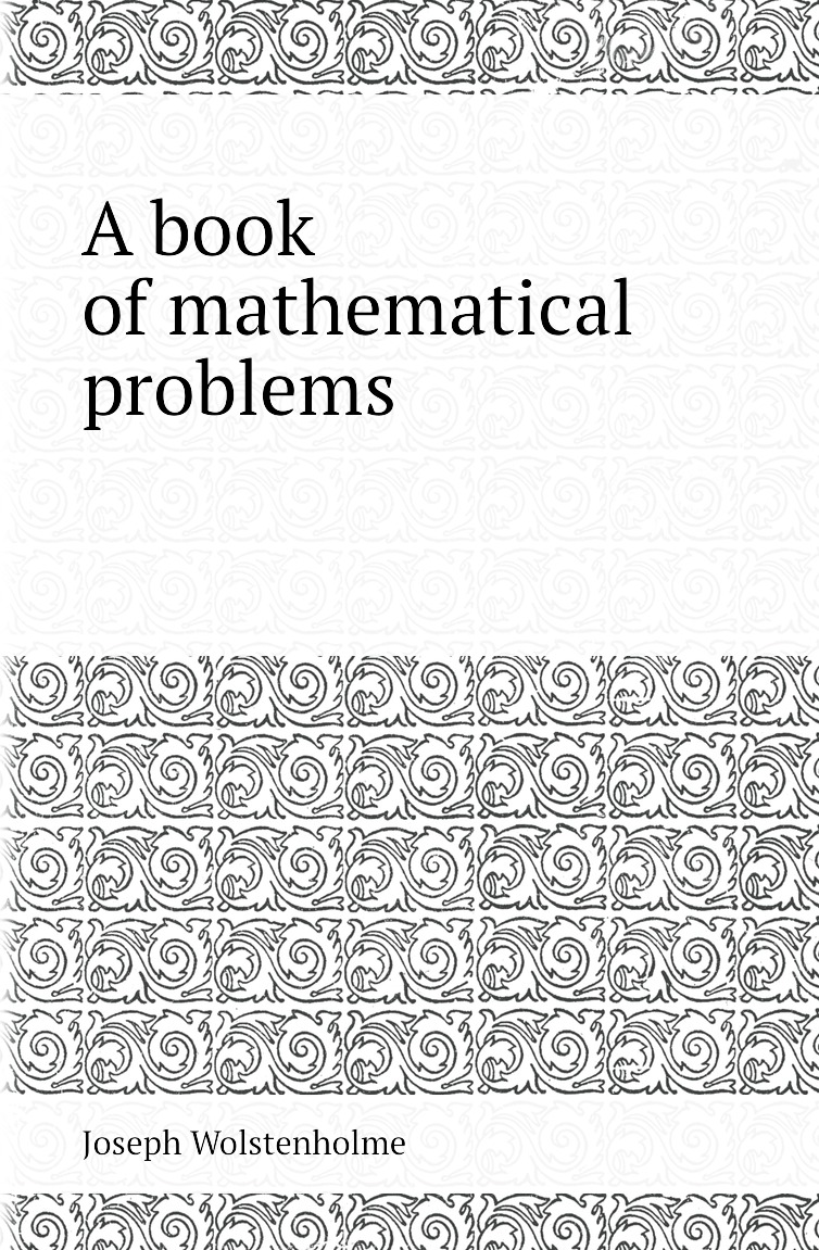 

A book of mathematical problems
