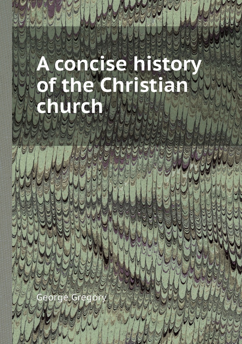 

A concise history of the Christian church