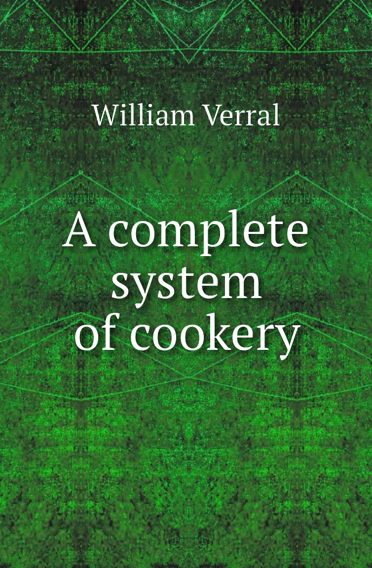 

A complete system of cookery