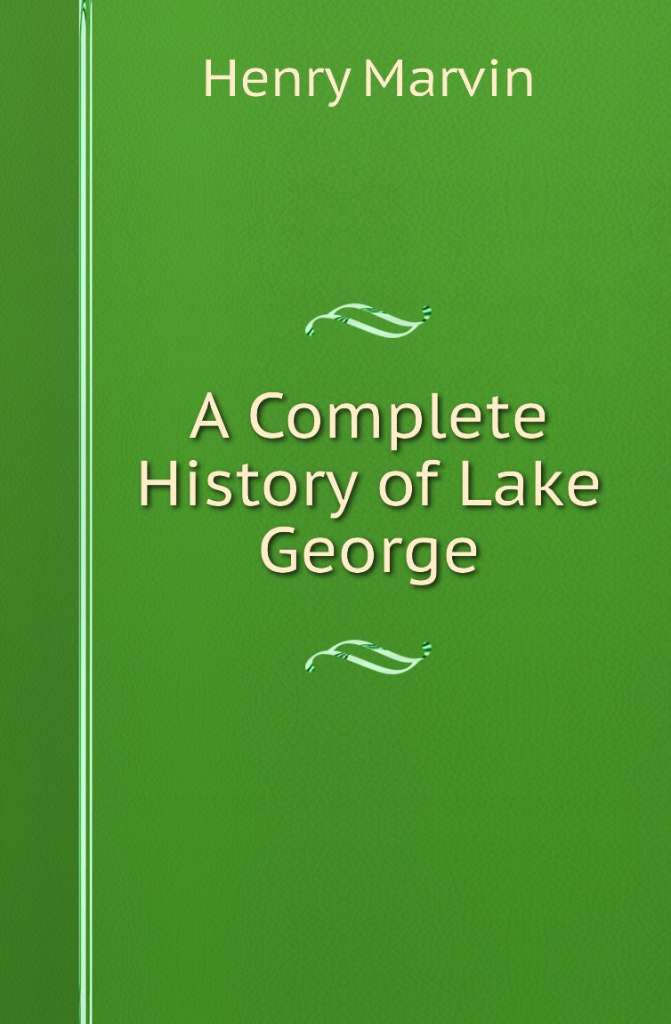 

A Complete History of Lake George