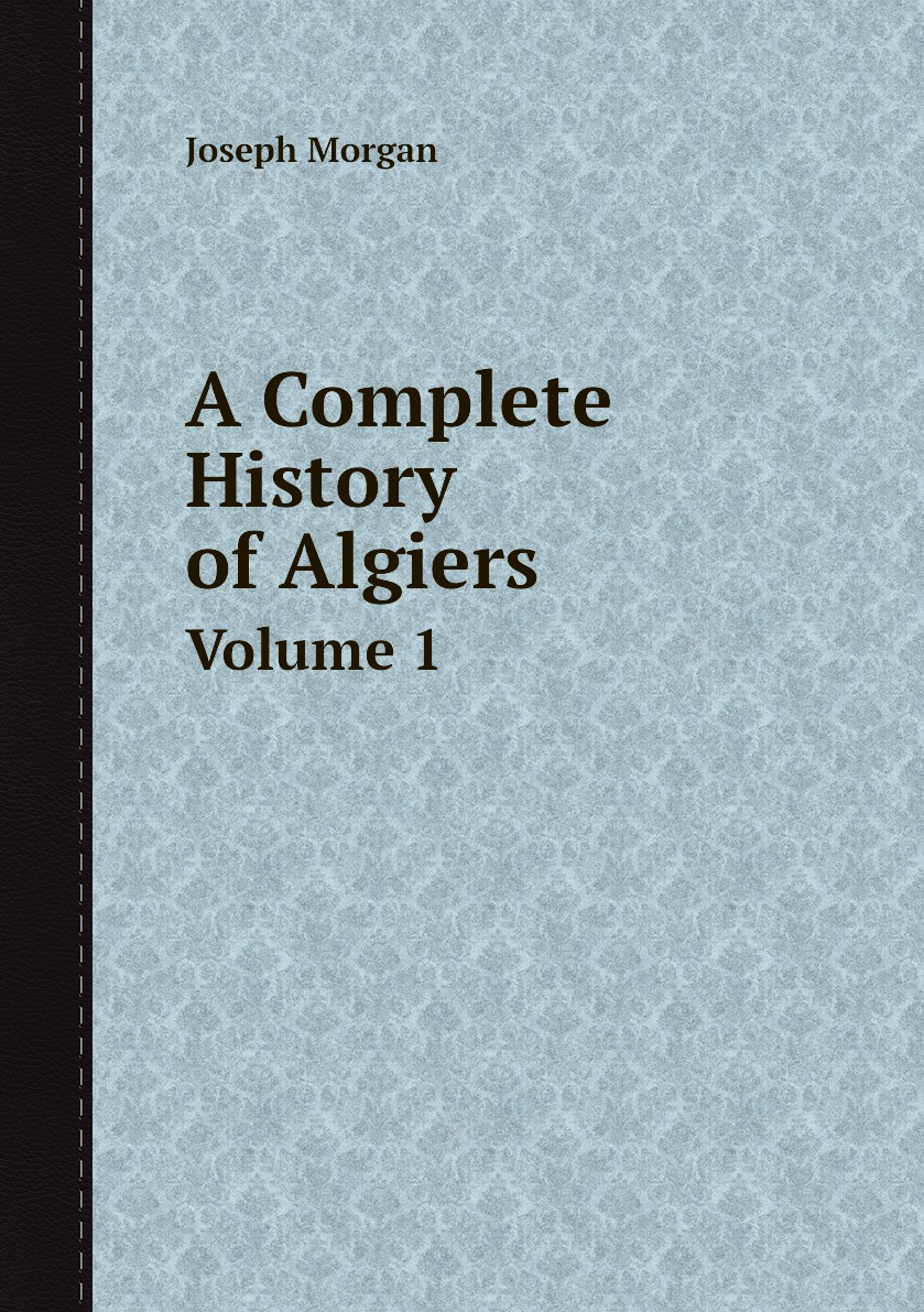

A Complete History of Algiers