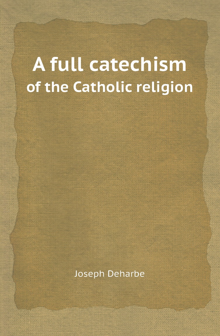 

A full catechism