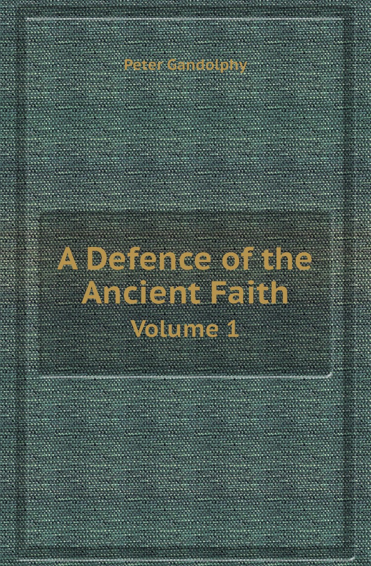 

A Defence of the Ancient Faith