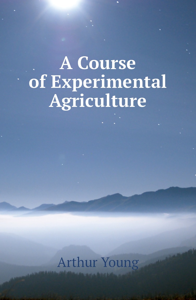 

A Course of Experimental Agriculture