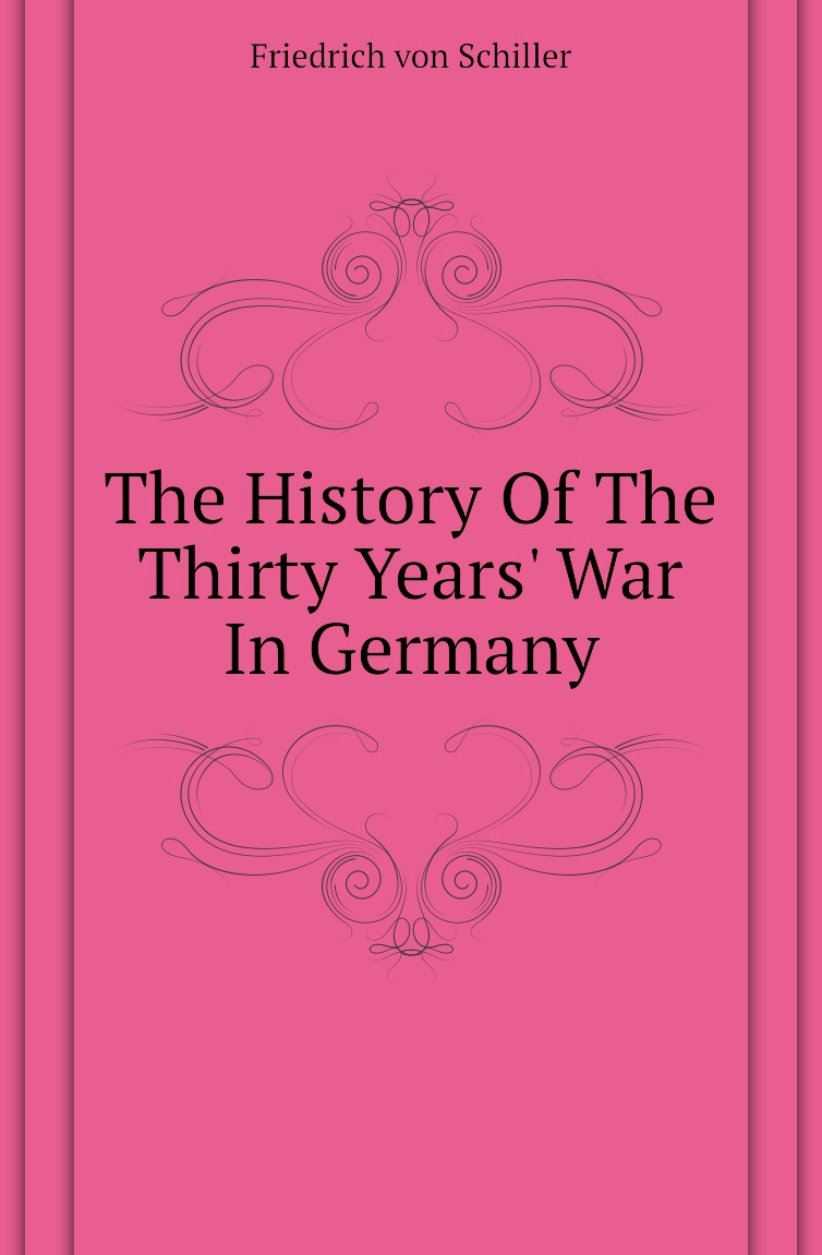 

The History Of The Thirty Years' War In Germany