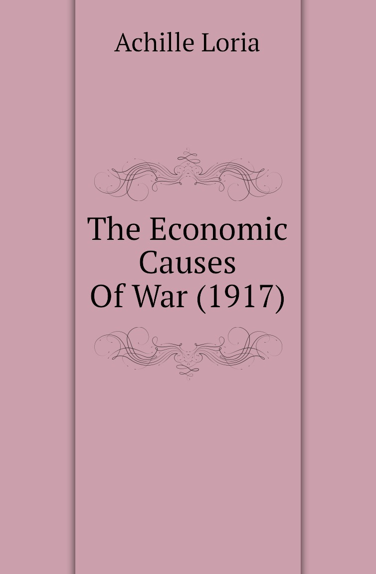 

The Economic Causes Of War (1917)