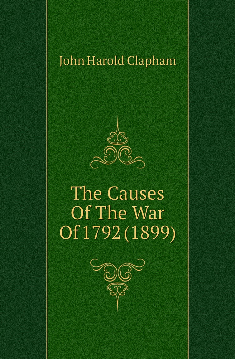 

The Causes Of The War Of 1792 (1899)