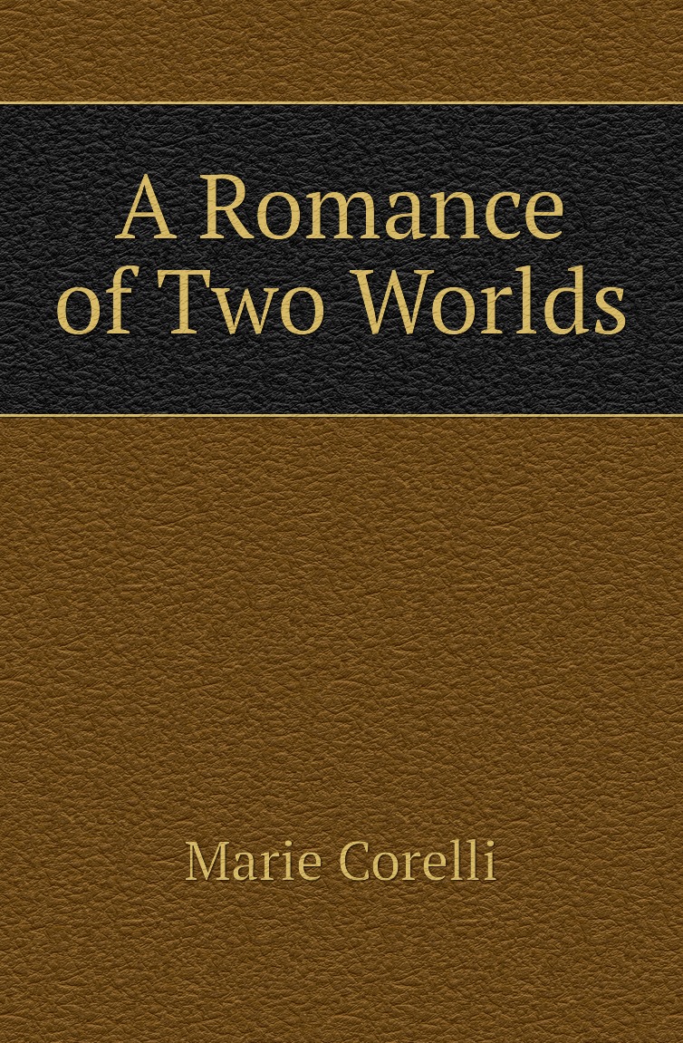 

A Romance of Two Worlds