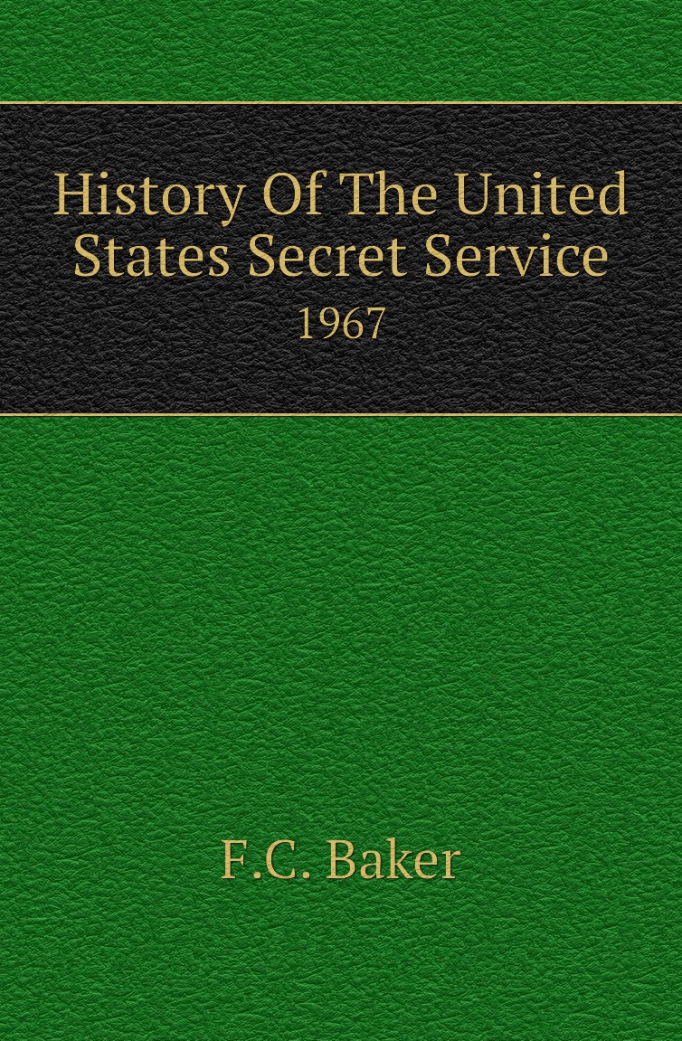 

History Of The United States Secret Service