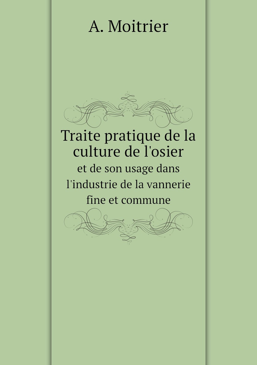 

Traite pratique de la culture de l'osier