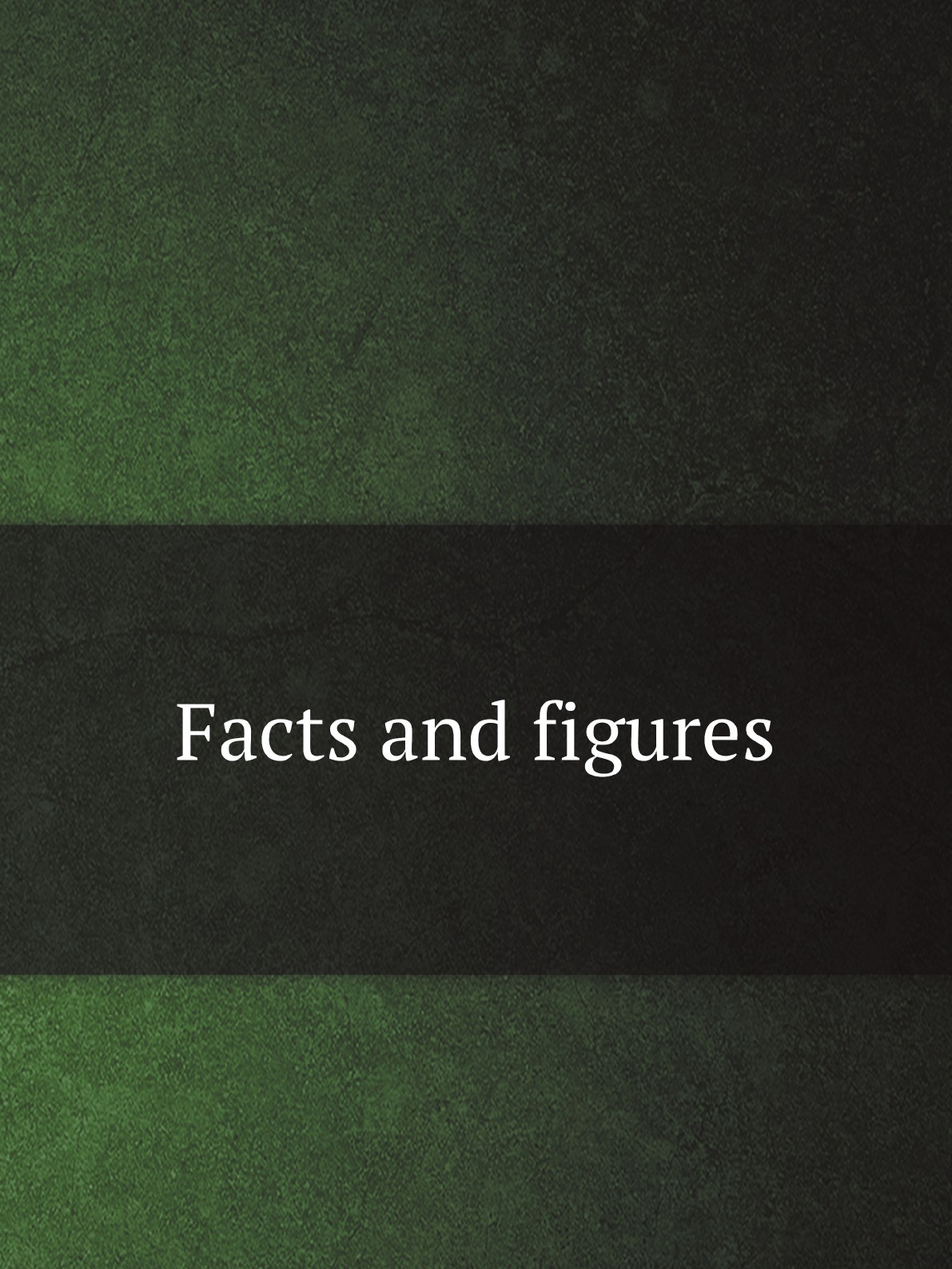 

Facts and figures