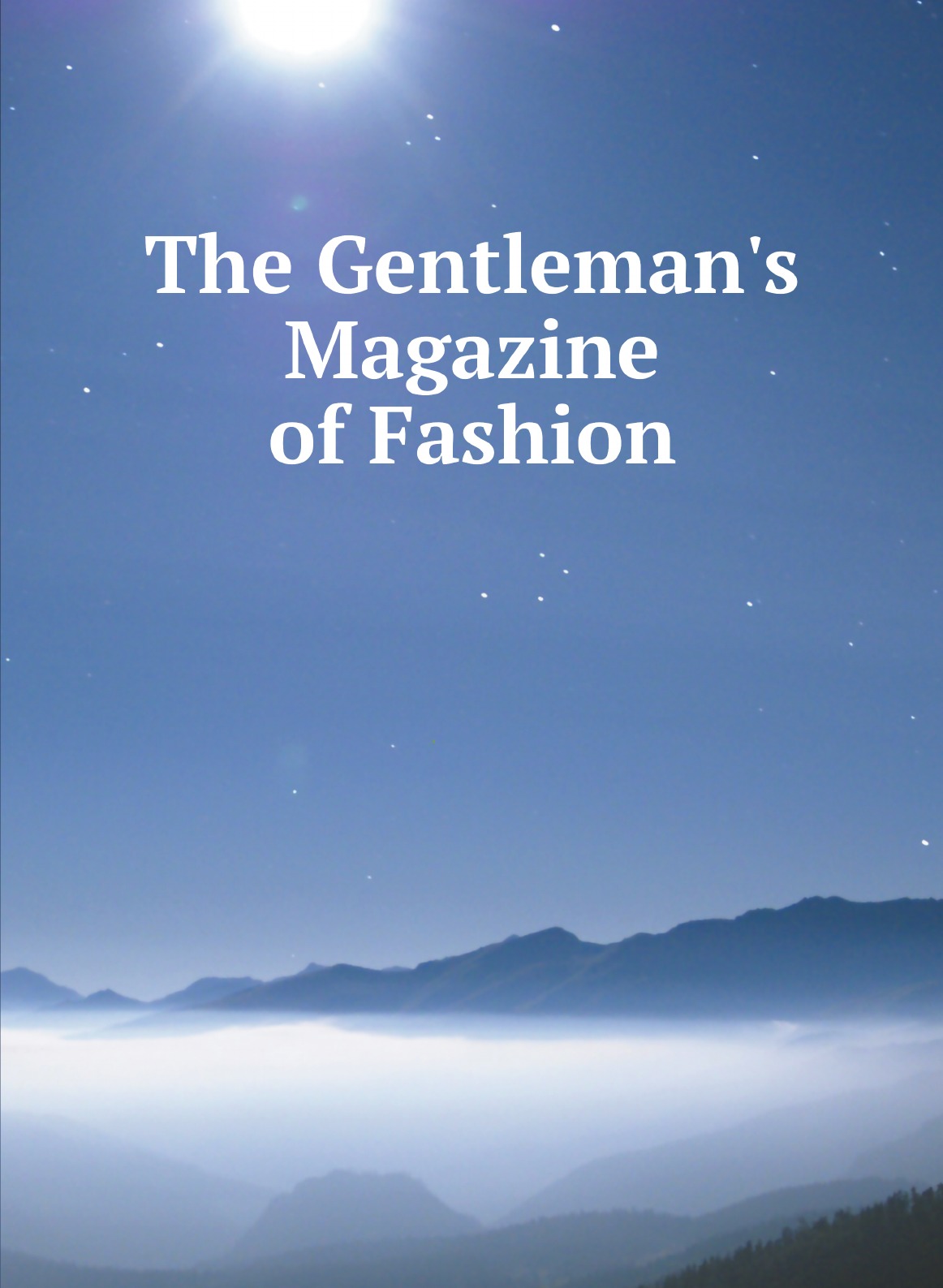 

The Gentleman's Magazine of Fashion