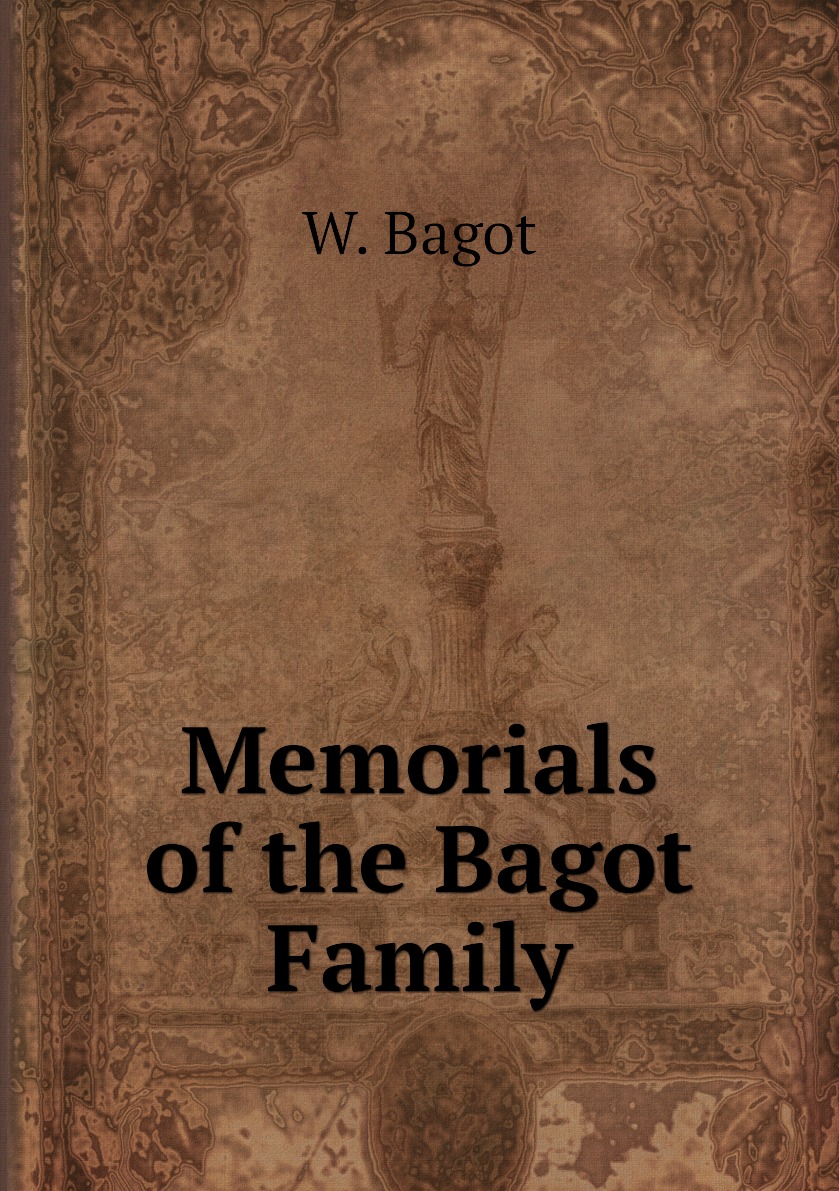 

Memorials of the Bagot Family