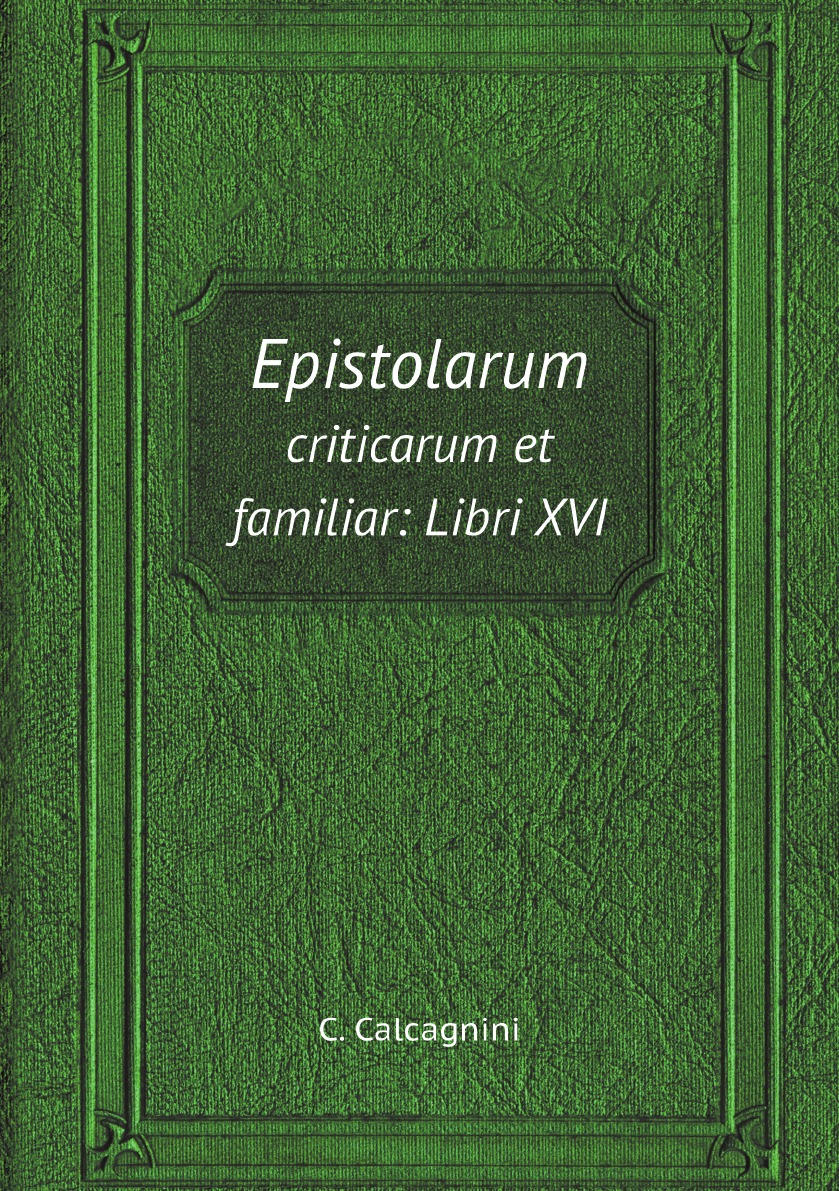 

Epistolarum criticarum et familiar: Libri XVI