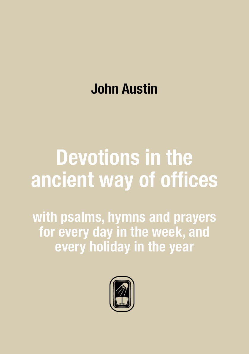 

Devotions in the ancient way of offices