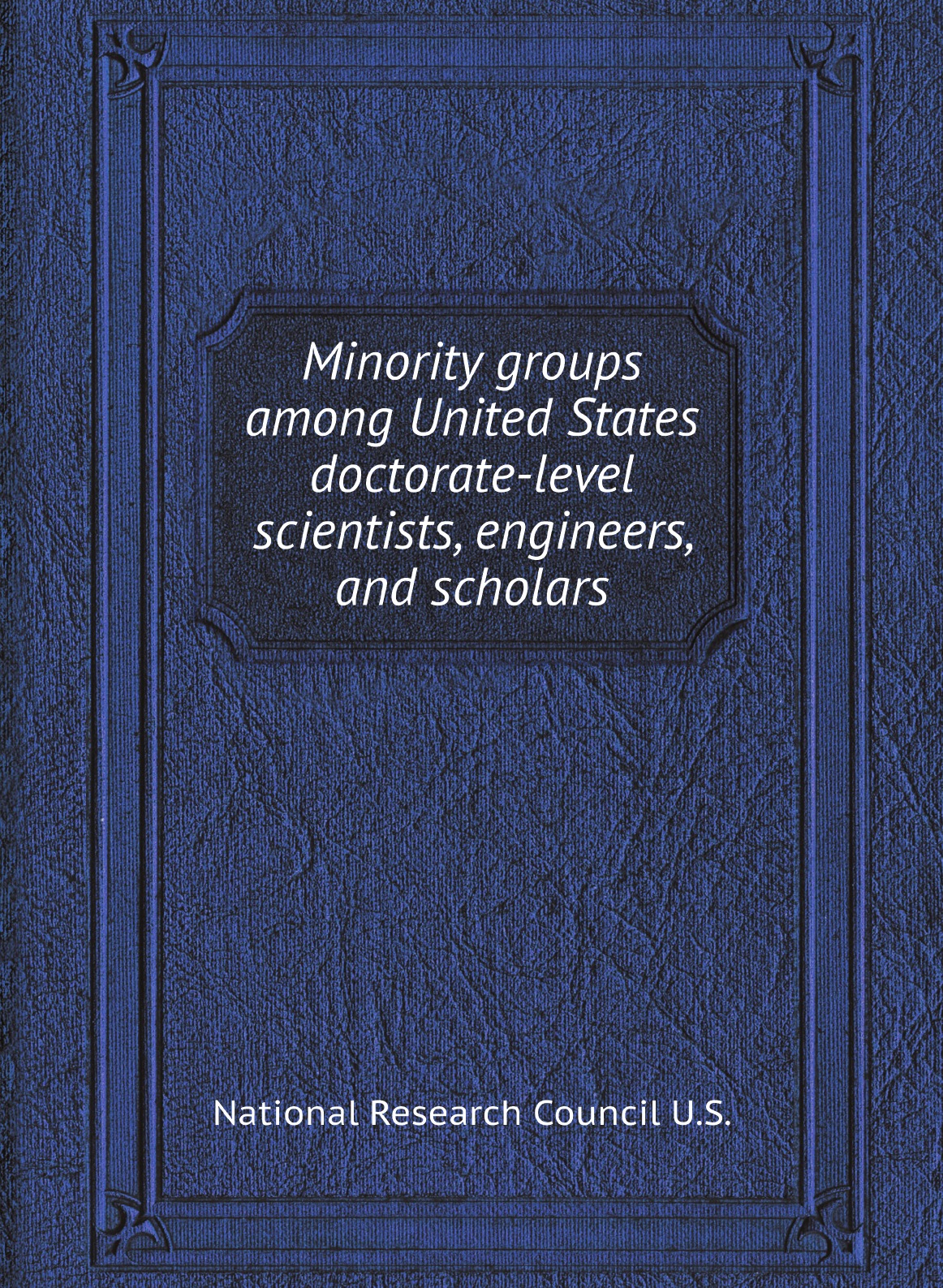 

Minority groups among United States doctorate-level scientists, engineers, and scholars