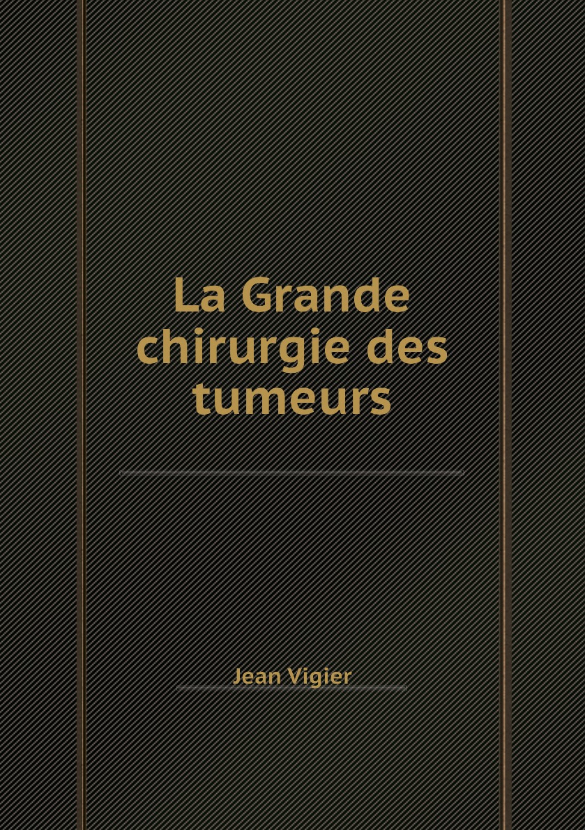

La Grande chirurgie des tumeurs