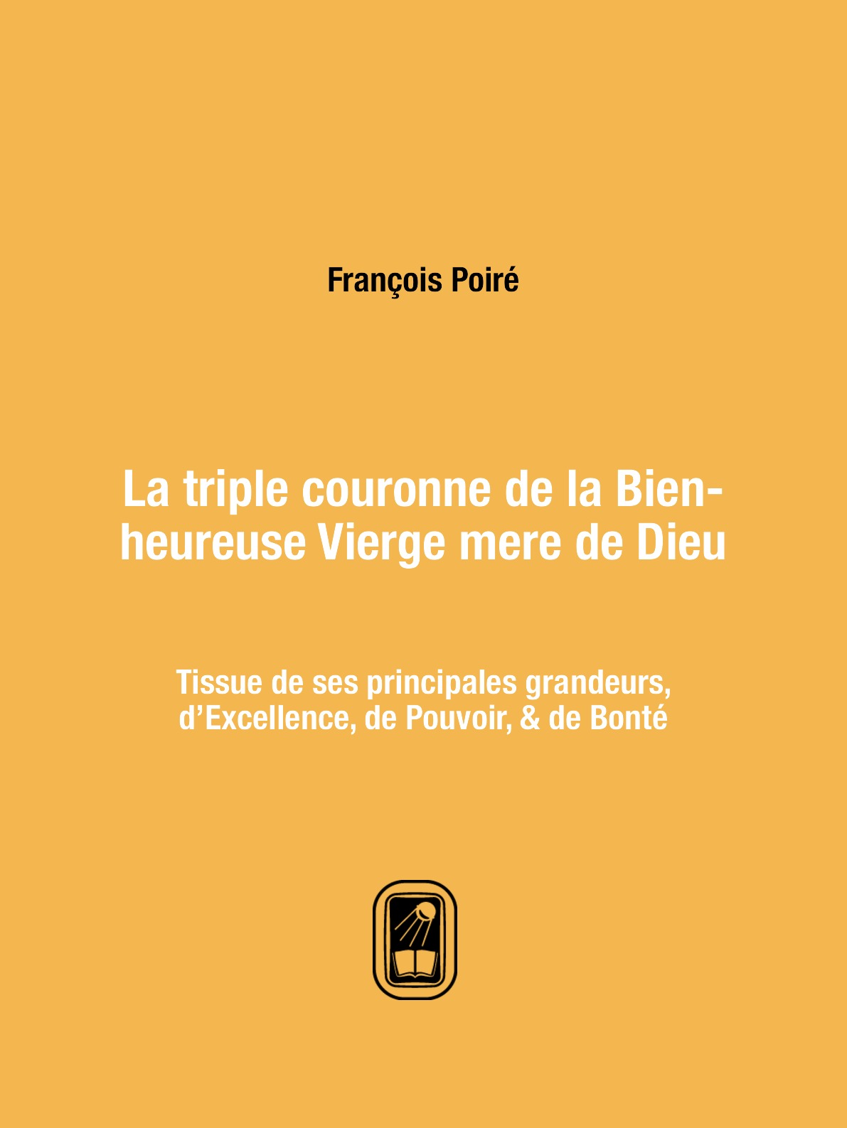 

La triple couronne de la Bien-heureuse Vierge mere de Dieu