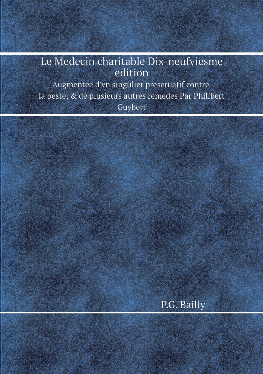 

Le Medecin charitable Dix-neufviesme edition