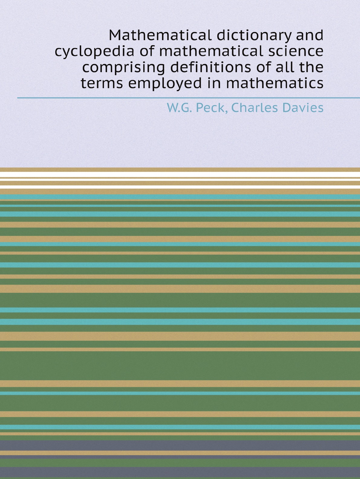 

Mathematical dictionary and cyclopedia of mathematical science comprising definitions