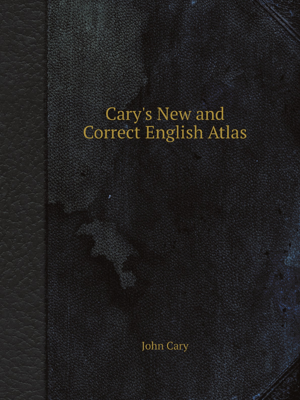 

Cary's New and Correct English Atlas