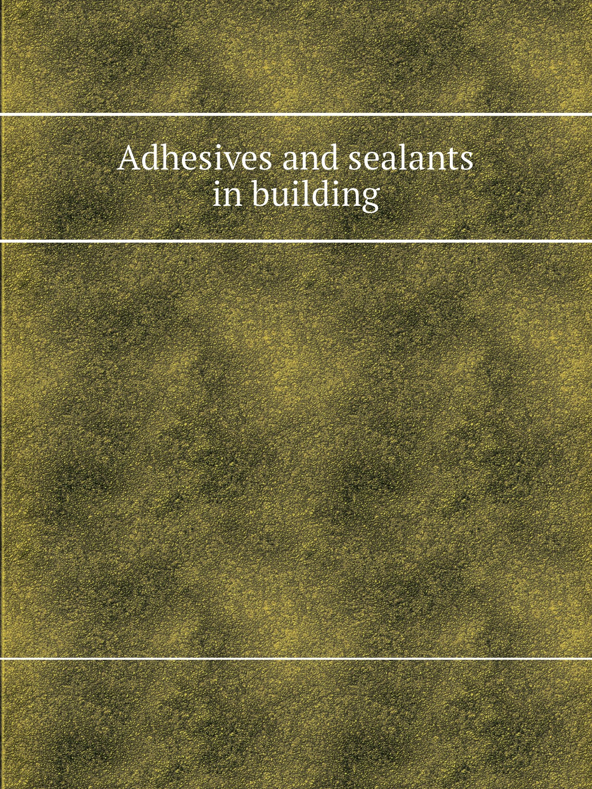 

Adhesives and sealants in building