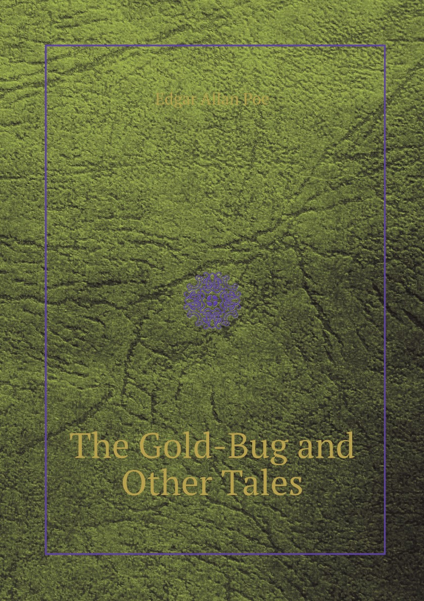 

The Gold-Bug and Other Tales