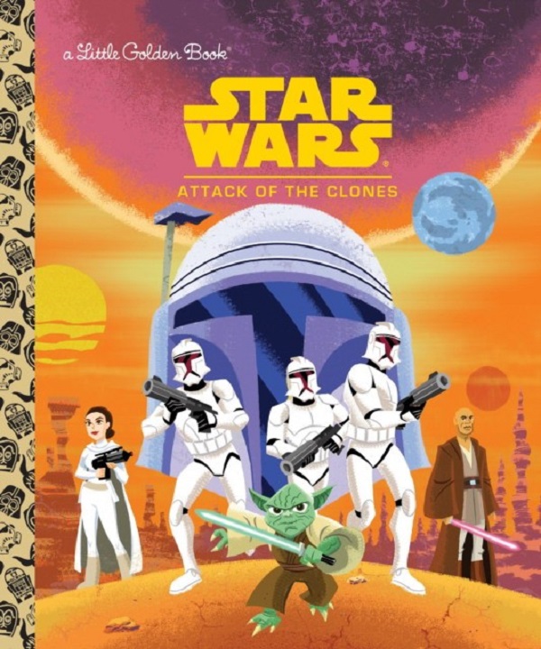 

Star Wars: Attack of the Clones. Golden Books ; Beavers, Ethen