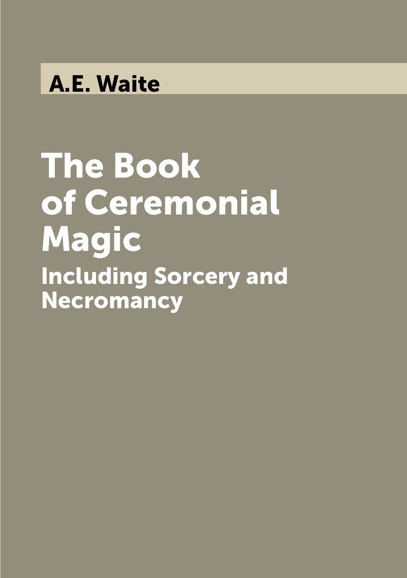 

The Book of Ceremonial Magic