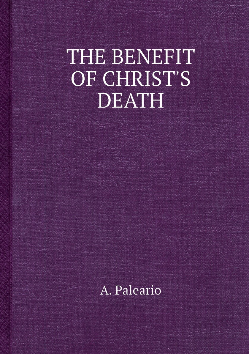 

The Benefit of Christ's Death
