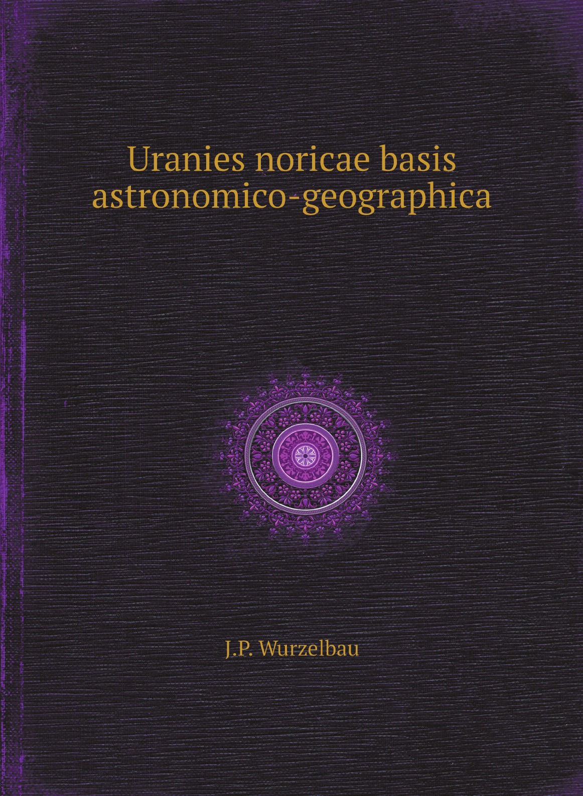 

Uranies noricae basis astronomico-geographica