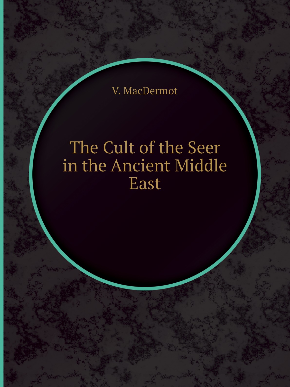 

The Cult of the Seer in the Ancient Middle East