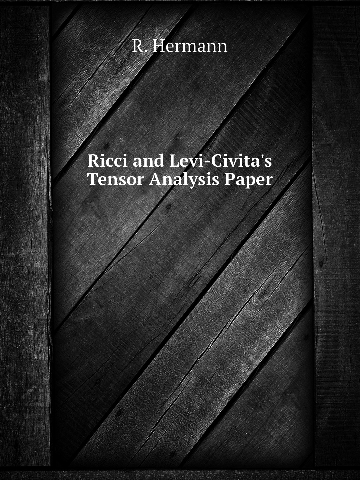 

Ricci and Levi-Civita's Tensor Analysis Paper