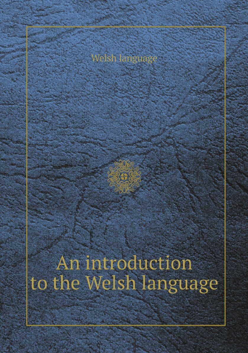 

An introduction to the Welsh language