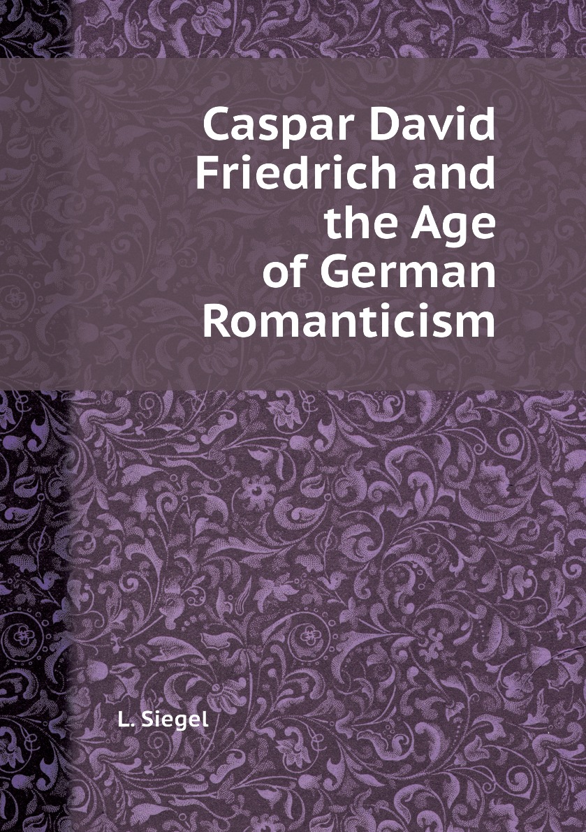 

Caspar David Friedrich and the Age of German Romanticism