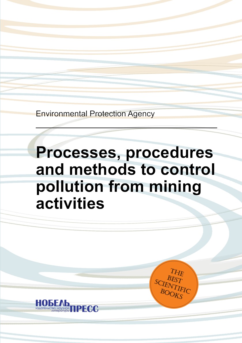 

Processes, procedures and methods to control pollution from mining activities