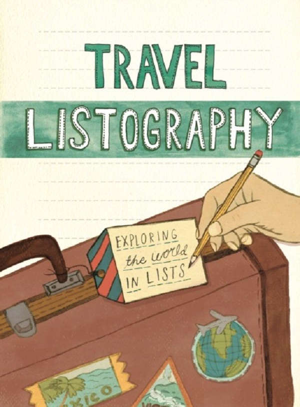 

Travel Listography: Exploring the World in Lists. Nola Lisa